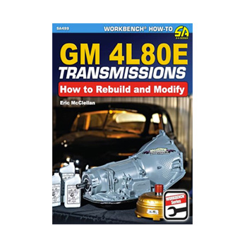 SA Design, GM 4L80E Transmissions: How to Rebuild & Modify