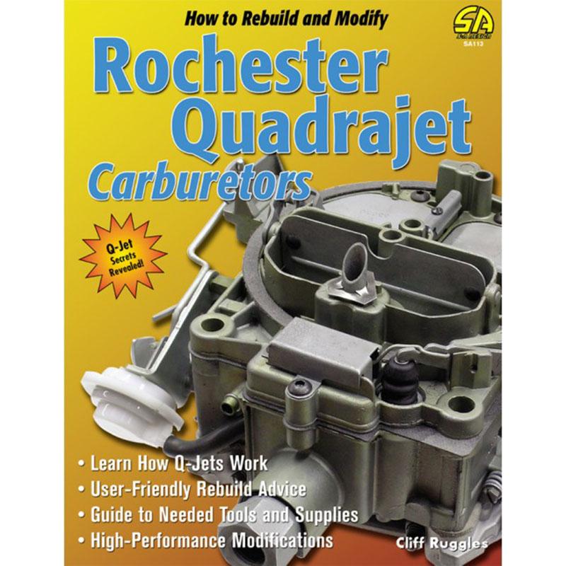 SA Design, How to Rebuild and Modify Rochester Quadrajet Carburetors
