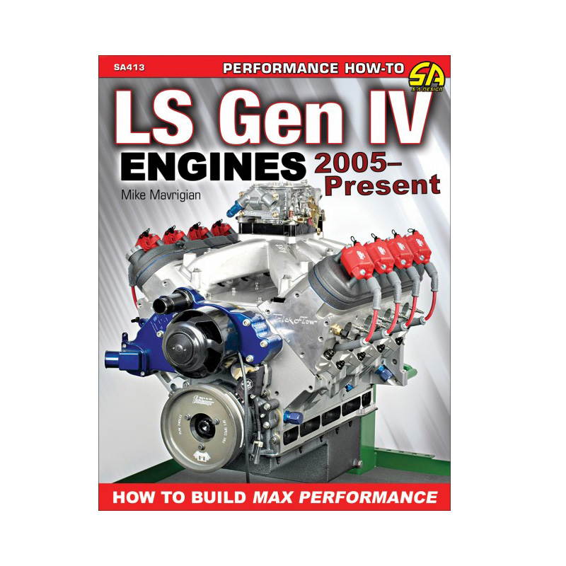 SA Design, LS Gen IV Engines 2005-Present: How to Build Max Performance